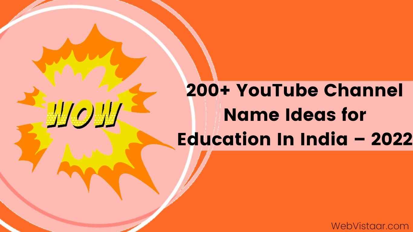You are currently viewing 200+ YouTube Channel Name Ideas for Education In India – 2022