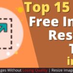 Top 15 Best Free Image Resizing Tools in 2022 | How to Resize Images Without Losing Quality